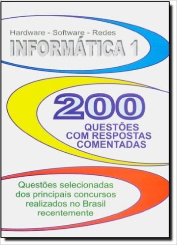 200 Questoes Comentadas De Informatica - Hardware, Software, Redes