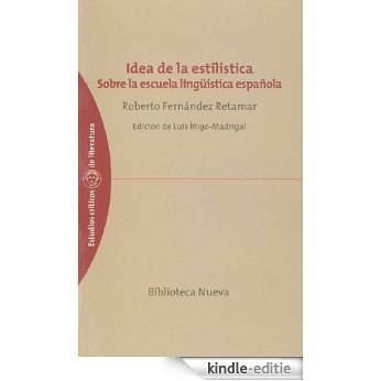 Idea de la estilística. Sobre la escuela lingüística española (Spanish Edition) [Kindle-editie]