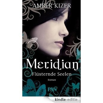 Meridian - Flüsternde Seelen: Roman (PAN) [Kindle-editie]