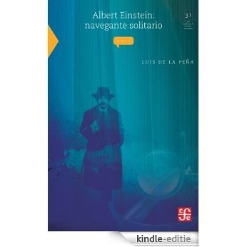Albert Einstein: navegante solitario: 0 (La Ciencia Para Todos) [Kindle-editie]