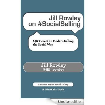 Jill Rowley on #SocialSelling: 140 Tweets on Modern Selling the Social Way (English Edition) [Kindle-editie] beoordelingen