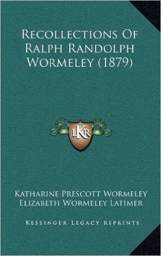 Recollections of Ralph Randolph Wormeley (1879)
