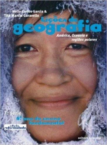O Lições de Geografia. América, Oceania e Regiões Polares. 8º Ano - 7ª Série
