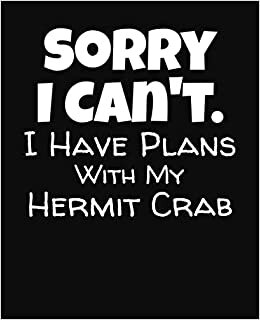 indir Sorry I Can&#39;t I Have Plans With My Hermit Crab: College Ruled Composition Notebook