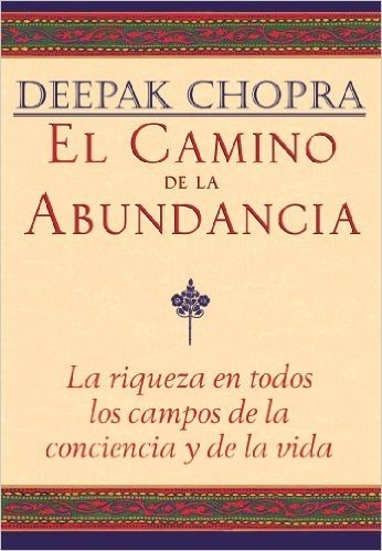 El Camino de la Abundancia (Spanish Edition)