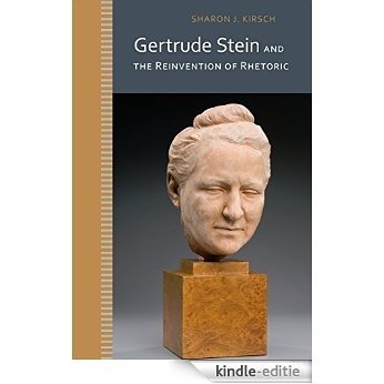 Gertrude Stein and the Reinvention of Rhetoric [Kindle-editie]