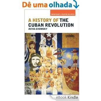 A History of the Cuban Revolution (Viewpoints / Puntos de Vista) [eBook Kindle]