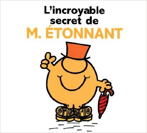 L'incroyable secret de M. Etonnant (Collection Monsieur Madame) (French Edition)