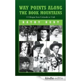 Way Points Along The Book Mountains: A Glimpse from Colorado to Utah (English Edition) [Kindle-editie]