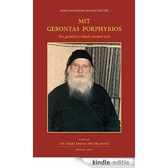 Mit Gerontas Porphyrios: Ein Geistliches Kind erinnert sic (German Edition) [Kindle-editie]