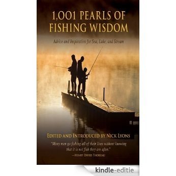 1,001 Pearls of Fishing Wisdom: Advice and Inspiration for Sea, Lake, and Stream [Kindle-editie]