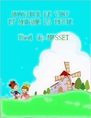 MONSIEUR LE VENT ET MADAME LA PLUIE (French Edition)