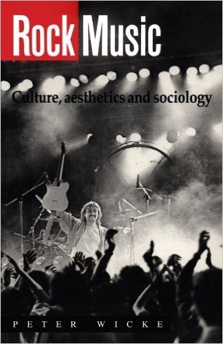 Rock Music: Culture, Aesthetics, and Sociology
