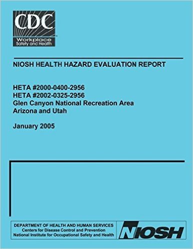 Niosh Health Hazard Evaluation Report Heta 2000-0400-2956: Heta 2002-0325-2956 Glen Canyon National Recreation Area Arizona and Utah