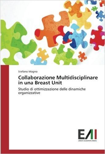 Collaborazione Multidisciplinare in una Breast Unit: Studio di ottimizzazione delle dinamiche organizzative