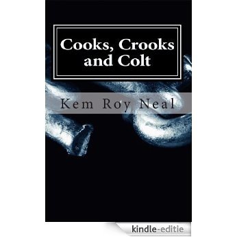 Cooks, Crooks and Colt: This Investigator Serves up Results (A Harmon Colt Thriller Book 1) (English Edition) [Kindle-editie]