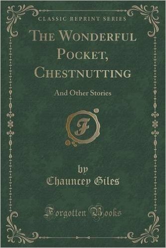 The Wonderful Pocket, Chestnutting: And Other Stories (Classic Reprint)
