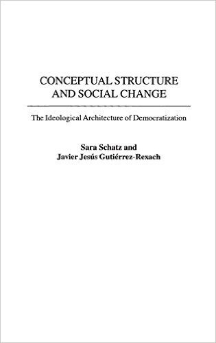 Conceptual Structure and Social Change: The Ideological Architecture of Democratization