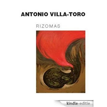 Rizomas de Antonio Villatoro (Spanish Edition) [Kindle-editie]