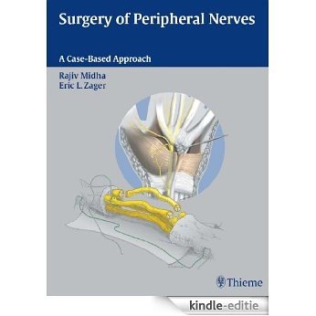 Surgery of Peripheral Nerves: A Case-Based Approach [Kindle-editie]
