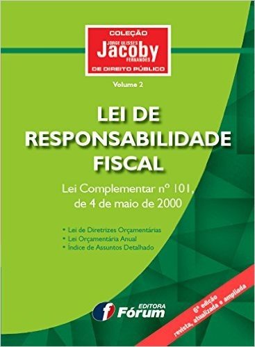 Lei de Responsabilidade Fiscal. Lei Complementar Nº 101 de 04 de Maio de 2000