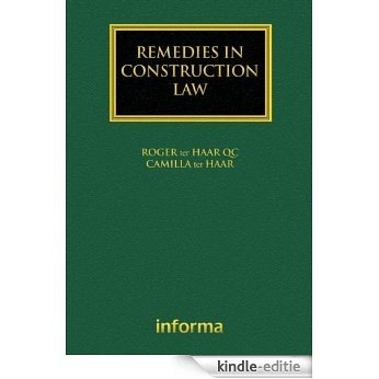 Remedies in Construction Law (Construction Practice Series) [Kindle-editie]