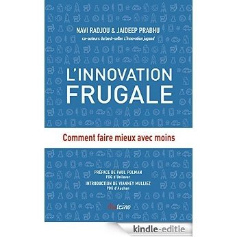 L'Innovation frugale: Comment faire mieux avec moins (French Edition) [Kindle-editie]