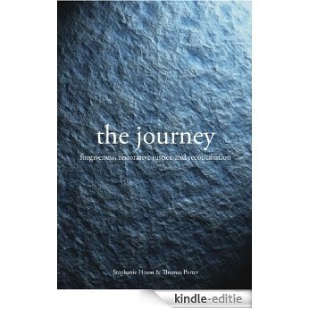 The Journey: Forgiveness, Restorative Justice and Reconciliation (English Edition) [Kindle-editie]