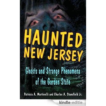 Haunted New Jersey: Ghosts and Strange Phenomena of the Garden State (Haunted Series) [Kindle-editie]