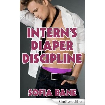 Intern's Diaper Discipline (Gay Watersports, Diapers) (English Edition) [Kindle-editie]