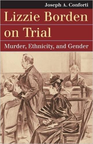 Lizzie Borden on Trial: Murder, Ethnicity, and Gender