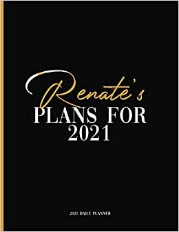 indir Renate&#39;s Plans For 2021: Daily Planner 2021, January 2021 to December 2021 Daily Planner and To do List, Dated One Year Daily Planner and Agenda ... Personalized Planner for Friends and Family