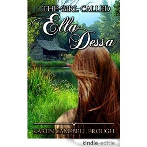 American Historical Fiction: The Girl Called Ella Dessa - Will she ever be cherished for the inner beauty beneath her scars? (English Edition) [Kindle-editie]