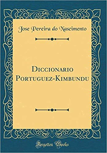 Diccionario Portuguez-Kimbundu (Classic Reprint)