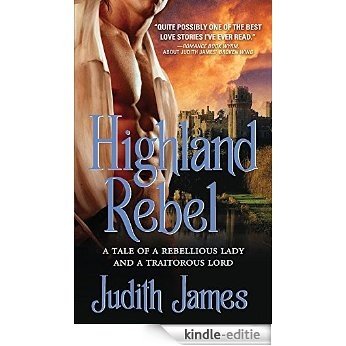 Highland Rebel: A tale of a rebellious lady and a traitorous lord [Kindle-editie]