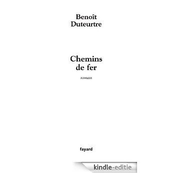 Chemins de fer (Littérature Française) (French Edition) [Kindle-editie]