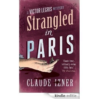 Strangled in Paris (A Victor Legris Mystery) [Kindle-editie]