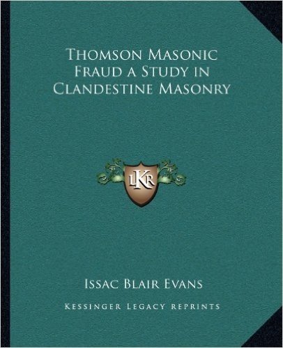 Thomson Masonic Fraud a Study in Clandestine Masonry