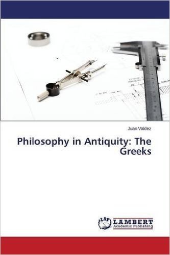 Philosophy in Antiquity: The Greeks