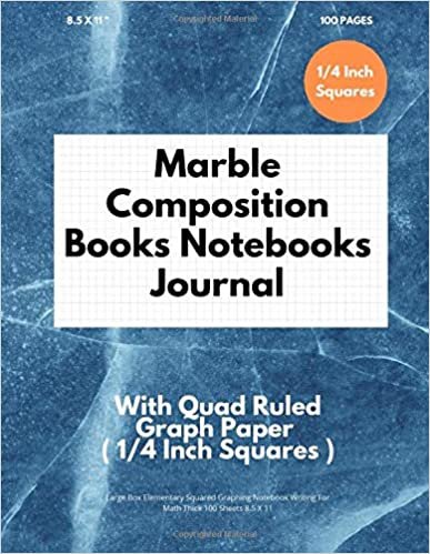 Marble Composition Books Notebooks Journal With Quad Ruled Graph Paper ( 1/4 Inch Squares ): Large Box Elementary Squared Graphing Notebook Writing For Math Thick 100 Sheets 8.5 X 11