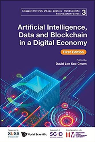 indir Artificial Intelligence, Data and Blockchain in a Digital Economy: 1st Edition (Singapore University Of Social Sciences - World Scientific Future Economy Series)