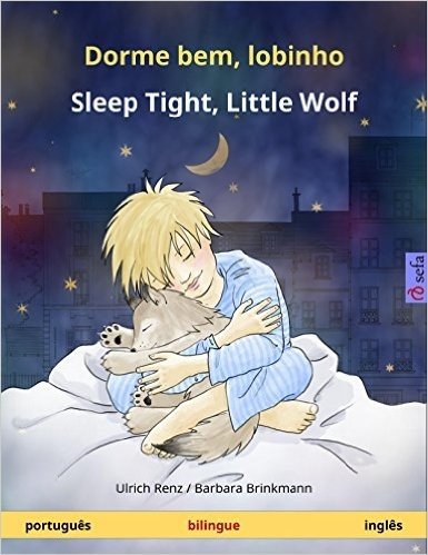 Dorme bem, lobinho - Sleep Tight, Little Wolf. Livro infantil bilingue (português - inglês) (www.childrens-books-bilingual.com)