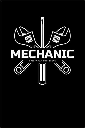 indir Mechanic I Fix What You Break: Mechanic Journal For Garage Lovers, 120 Pages 6 x 9 inches Funny Mechanics Joke Lined Notebook