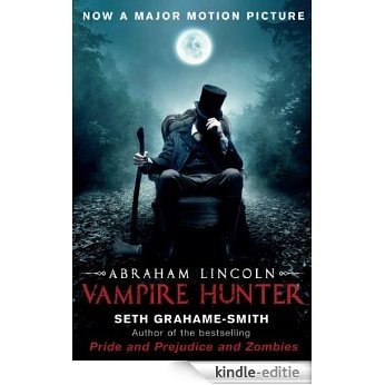 Abraham Lincoln Vampire Hunter (English Edition) [Kindle-editie]