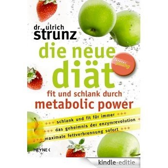 Die neue Diät: Fit und schlank durch Metabolic Power (German Edition) [Kindle-editie]