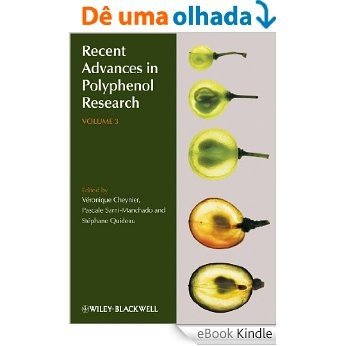 Recent Advances in Polyphenol Research, Volume 3 [eBook Kindle]