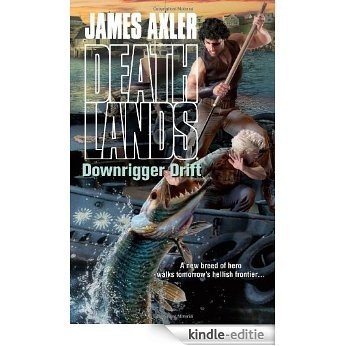 Downrigger Drift (Deathlands) [Kindle-editie]