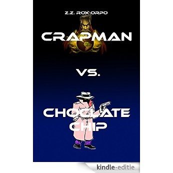 Crapman vs. Choclate Chip (Afrikaans Edition) [Kindle-editie]