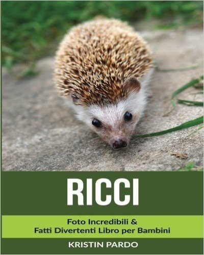 Ricci: Foto Incredibili & Fatti Divertenti Libro Per Bambini