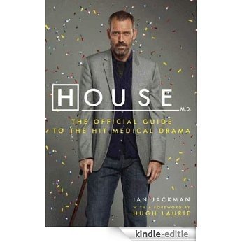 House, M.D.: The Official Guide to the Hit Medical Drama [Kindle-editie]